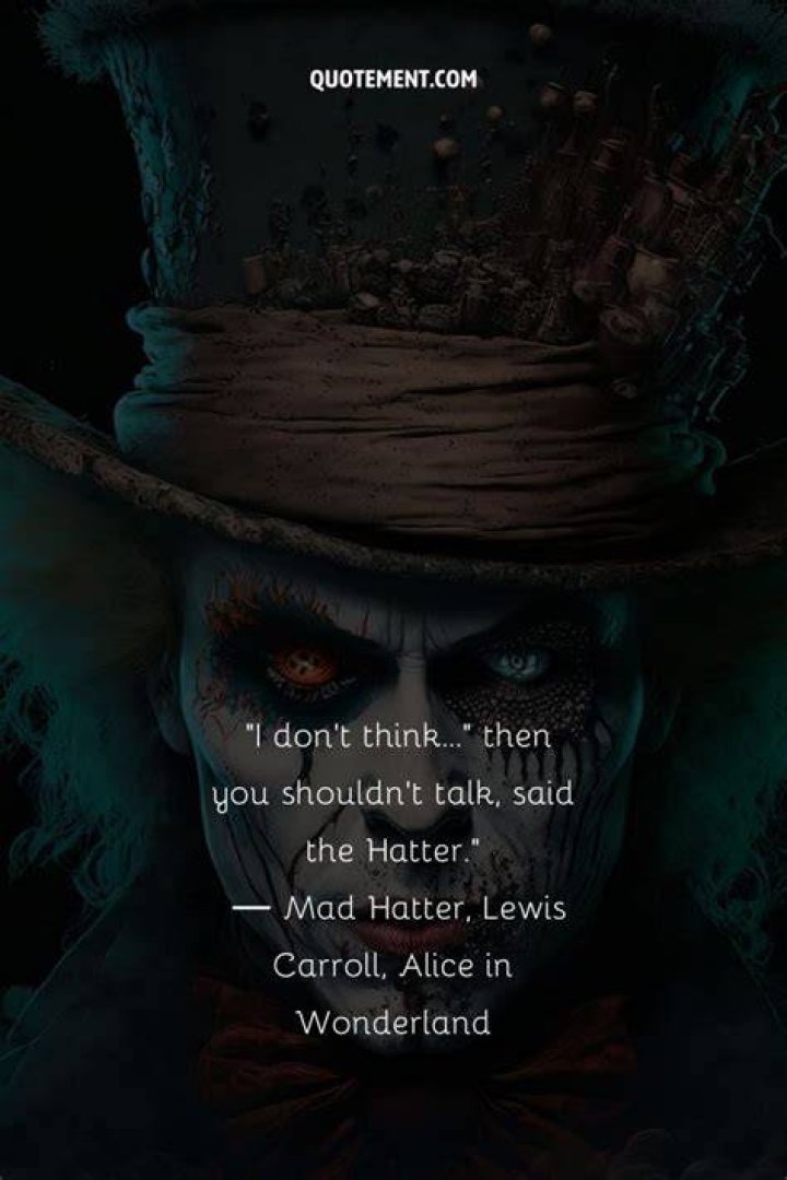 What the Mad Hatter said to Alice?
